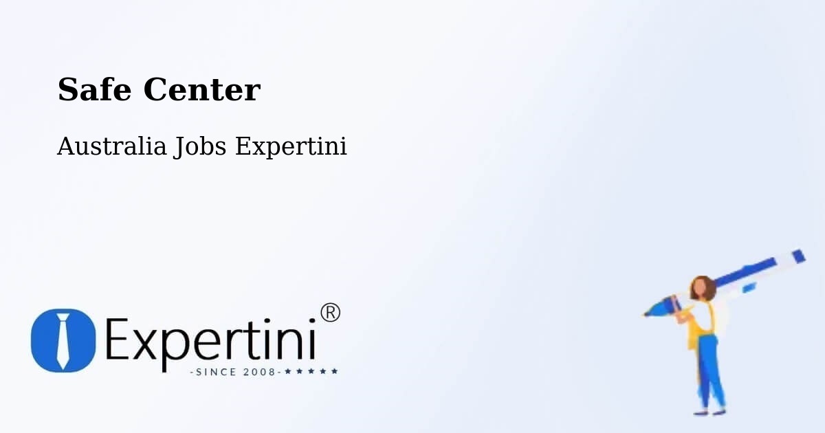 Safe Center - Australia Jobs Expertini